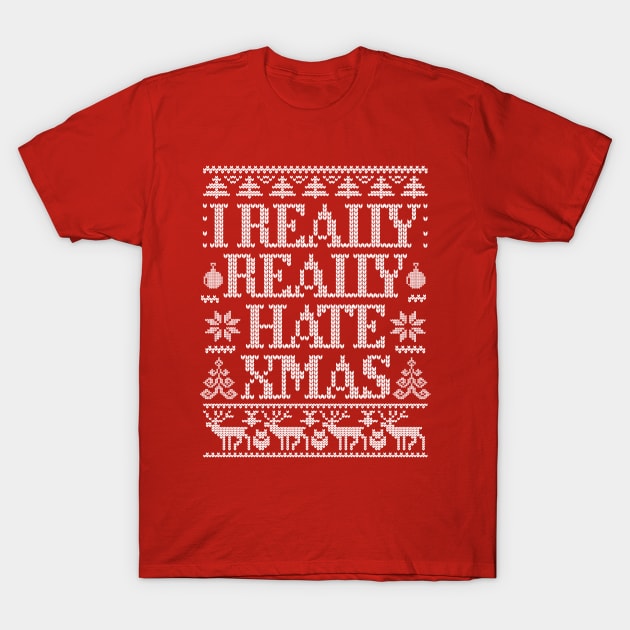 I Really Hate Christmas Ugly Christmas Sweater Design T-Shirt by HappyPeeps